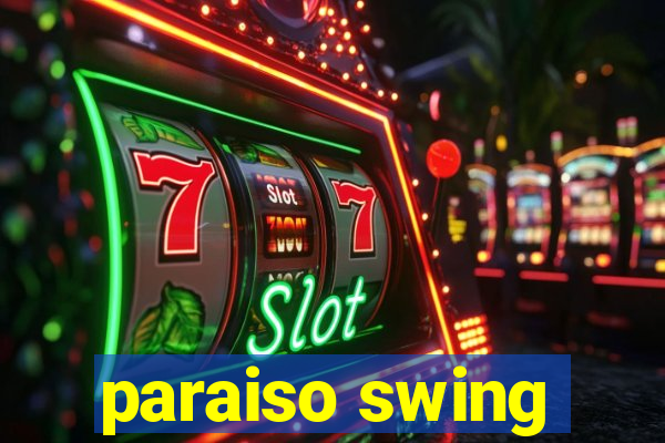 paraiso swing